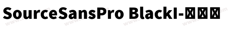 SourceSansPro BlackI字体转换 SourceSansPro BlackI字体转换